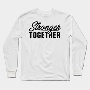 'Stronger Together' Women's Achievement Shirt Long Sleeve T-Shirt